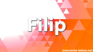znaczenie imienia filip