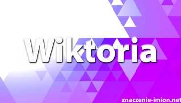 znaczenie imienia Wiktoria