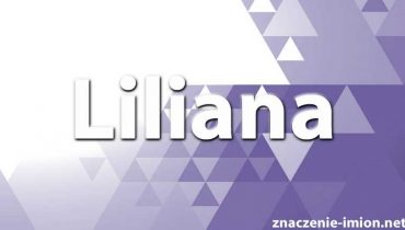 znaczenie imienia liliana