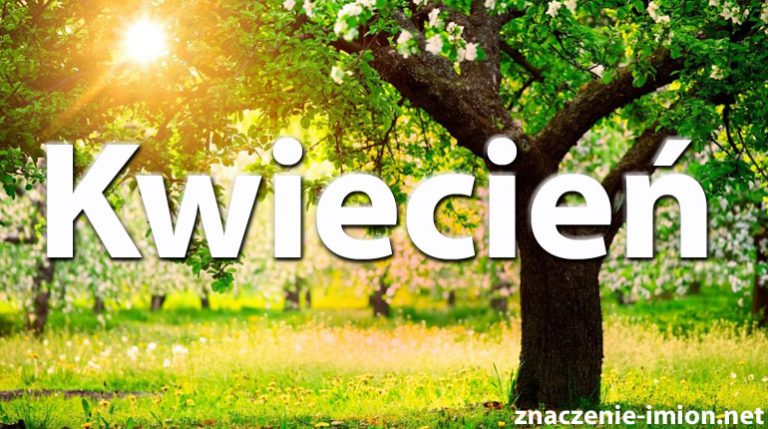 Imieniny w kwietniu - kalendarz imienin - Znaczenie Imion