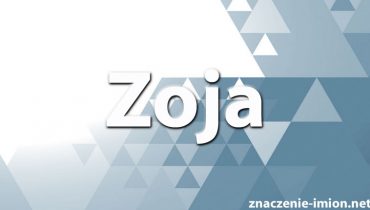 znaczenie imienia zoja