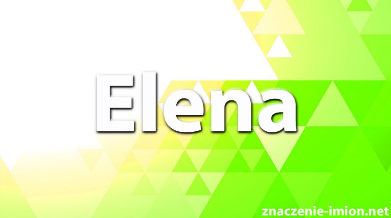 znaczenie imienia elena
