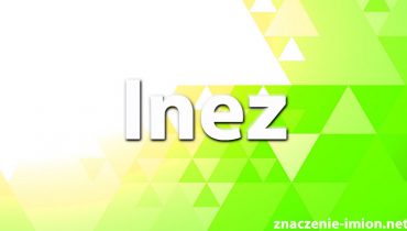 znaczenie imienia inez