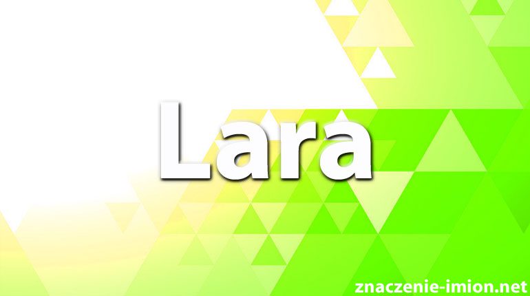 znaczenie imienia lara