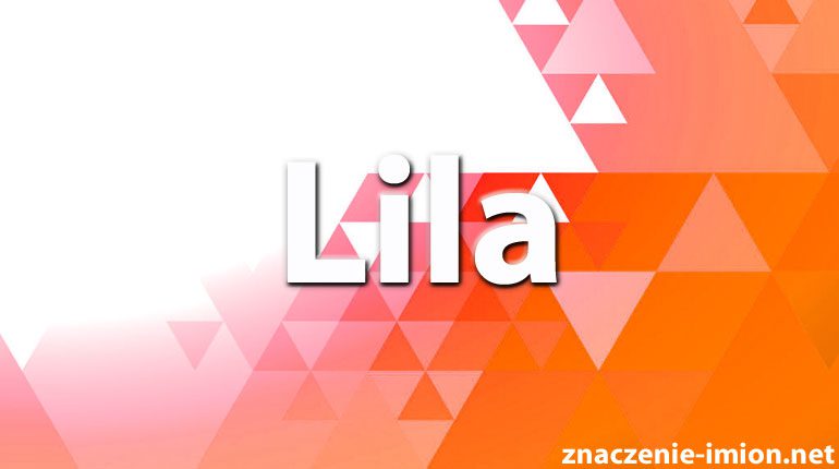 znaczenie imienia lila