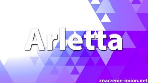 znaczenie imienia arletta