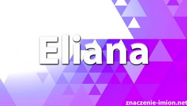 znaczenie imienia eliana