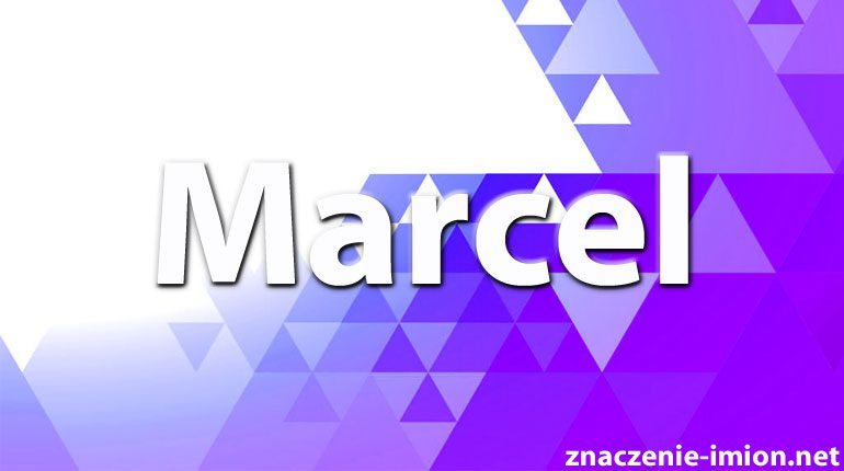 znaczenie imienia Marcel